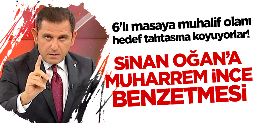 6'lı masaya muhalif olanı hedef tahtasına koyuyorlar! Fatih Portakal'dan Sinan Oğan'a Muharrem İnce benzetmesi