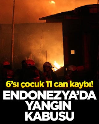 6’sı çocuk 11 can kaybı! Endonezya’da yangın kabusu