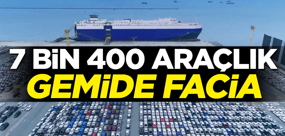 7 bin 400 araçlık gemide facia