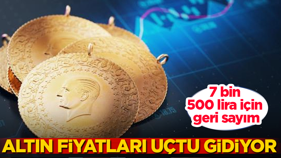 7 bin 500 lira için geri sayım... Altın fiyatları uçtu gidiyor
