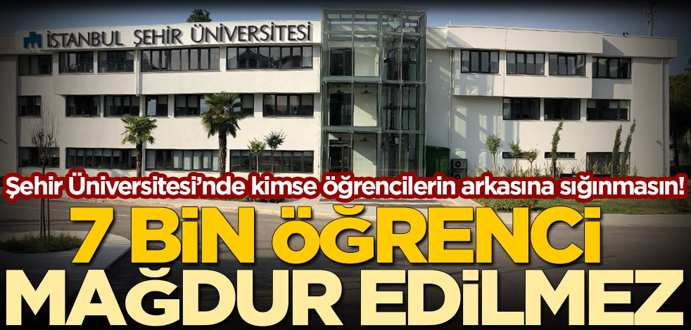 7 bin öğrenci mağdur edilmez