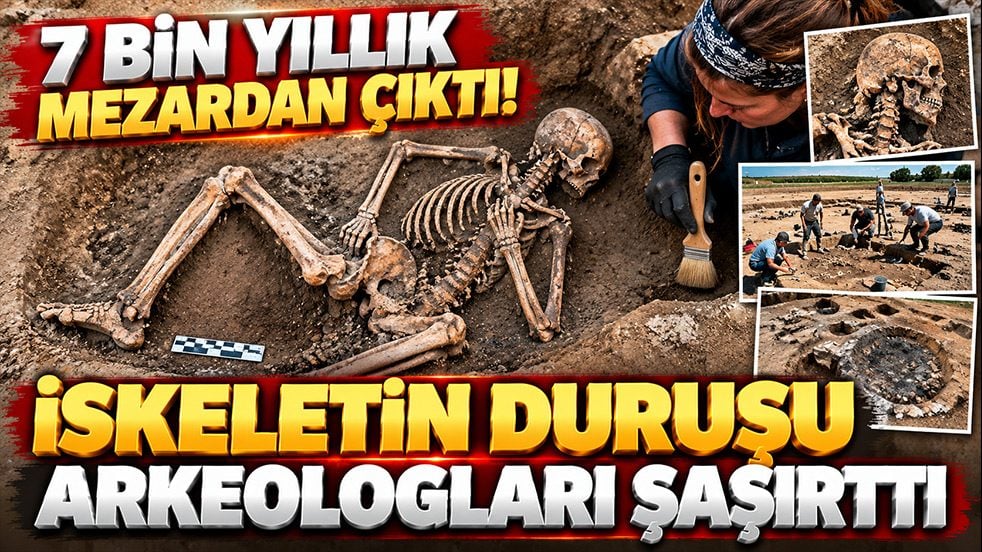 7 bin yıllık mezardan çıktı! İskeletin duruşu arkeologları şaşkına çevirdi