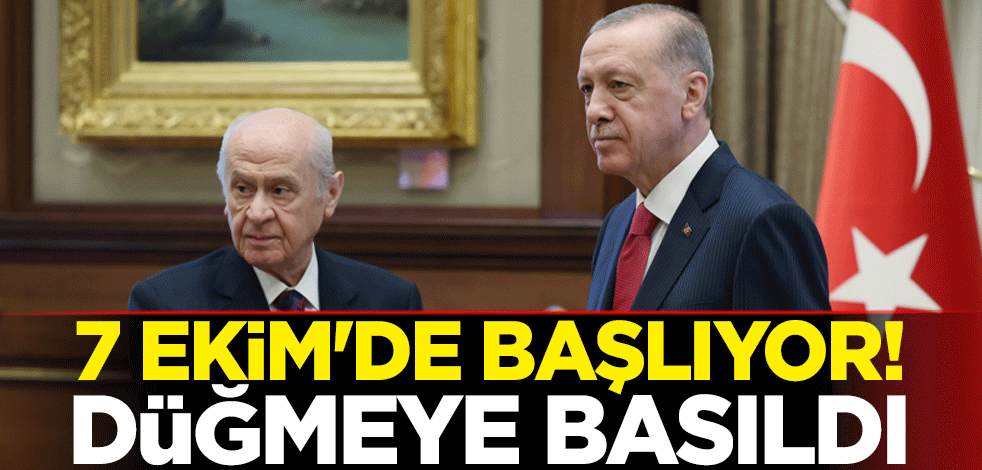 7 Ekim'de başlıyor! AK Parti ve MHP düğmeye bastı