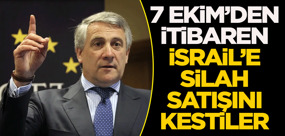 7 Ekim'den itibaren İsrail'e silah satışını durdurdular