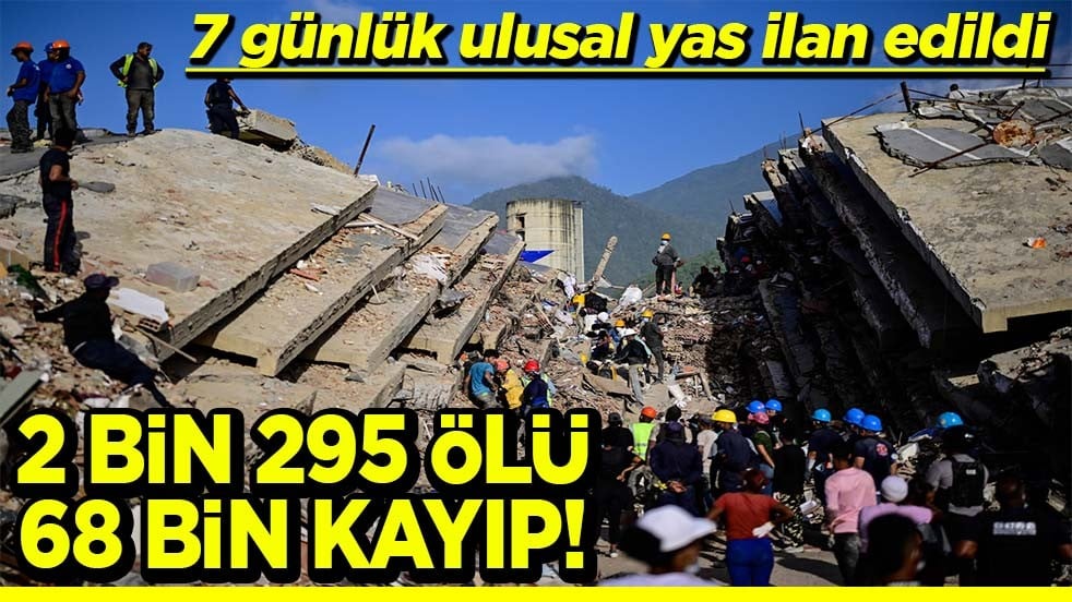7 günlük ulusal yas ilan edildi 2 bin 295 ölü 68 bin kayıp