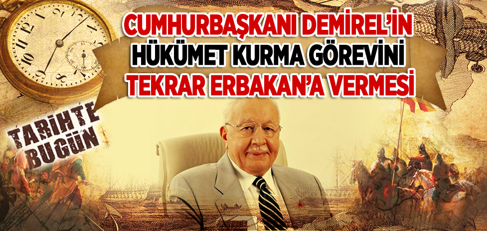 7 Haziran 1996: Cumhurbaşkanı Demirel’in Hükümet Kurma Görevini Tekrar Erbakan’a Vermesi