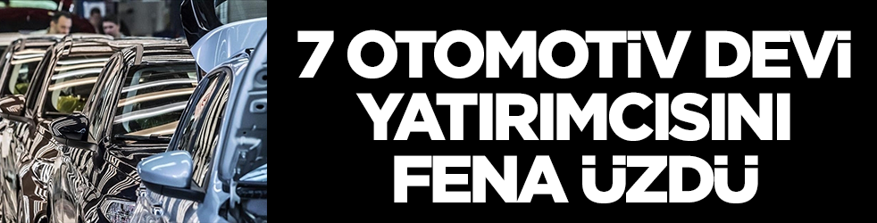 7 otomotiv devi yatırımcısını üzdü