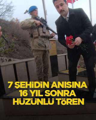 7 şehidin anısına 16 yıl sonra hüzünlü tören
