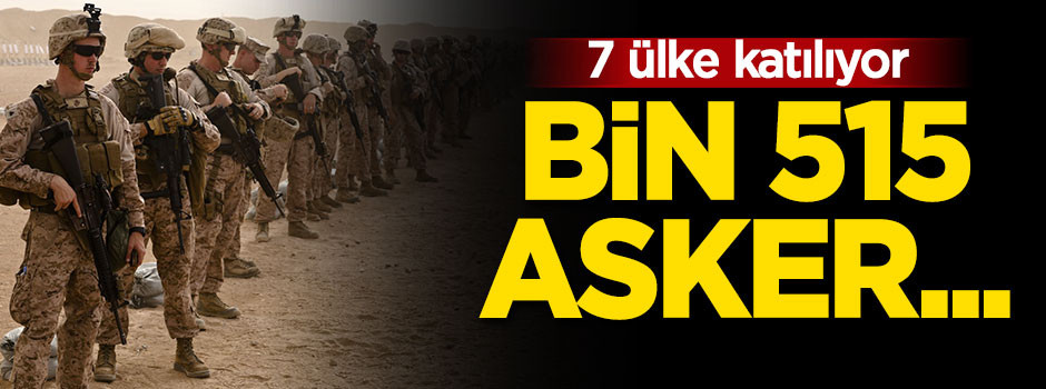 7 ülke katılıyor! Bin 515 asker...