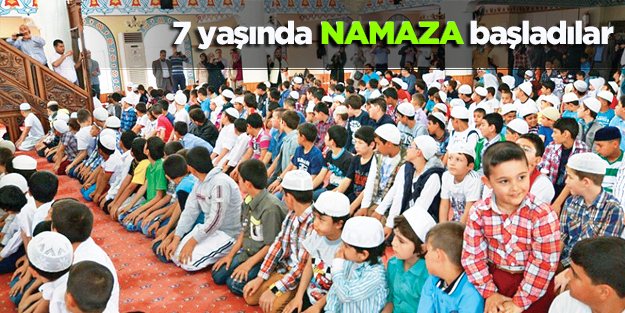 7 yaşında namaza başladılar