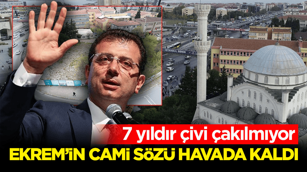 7 yıldır çivi çakılmıyor! Ekrem’in cami sözü havada kaldı