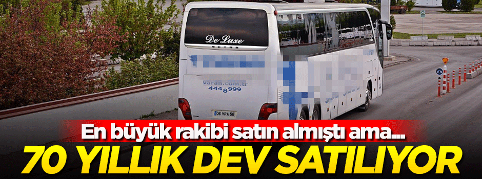 70 yıllık ulaşım devi icradan satılacak