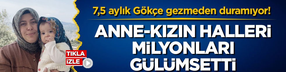 7,5 aylık Gökçe gezmeden duramıyor! Anne-kızın halleri milyonları gülümsetti