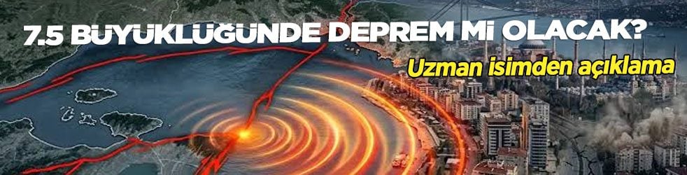 7,5 büyüklüğünde deprem mi olacak? İstanbul’da deprem mi olacak? Uzman isimden dikkat çeken açıklama