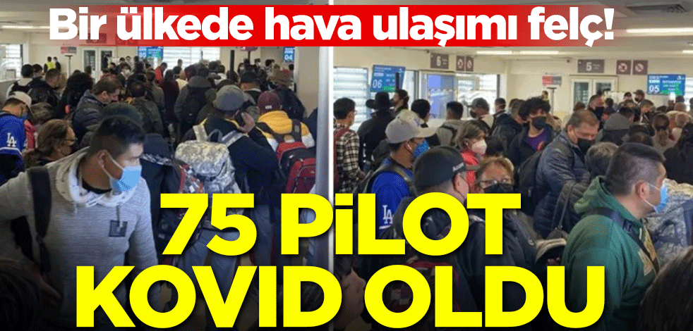 75 pilot kovid oldu! Bir ülkede hava ulaşımı felç