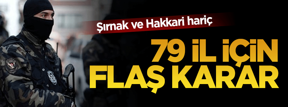 79 ilde ‘özel güvenlik’ alarmı verildi
