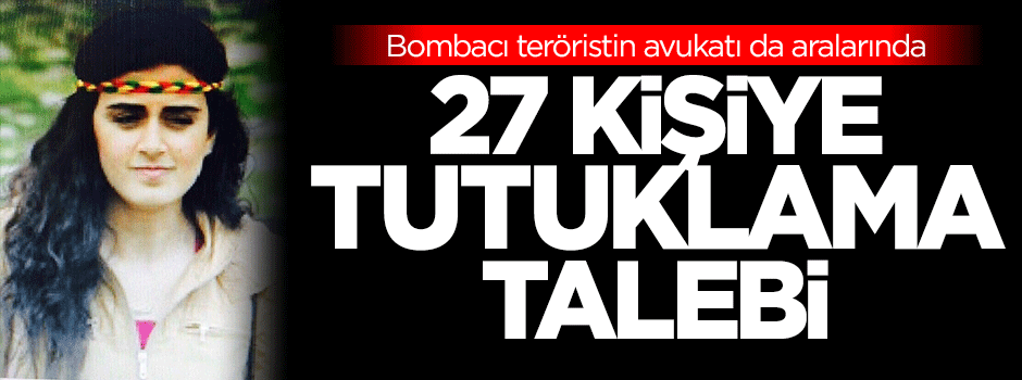 7'si avukat 27 kişiye tutuklama talebi