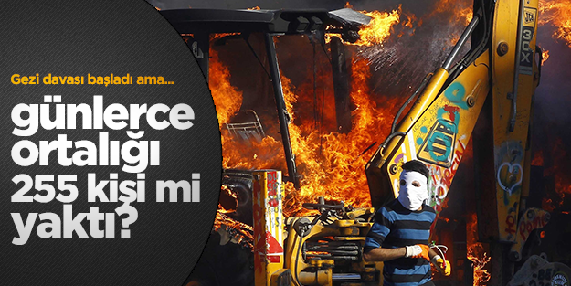 7'si yabancı 255 sanıklı Gezi kalkışması davası başladı