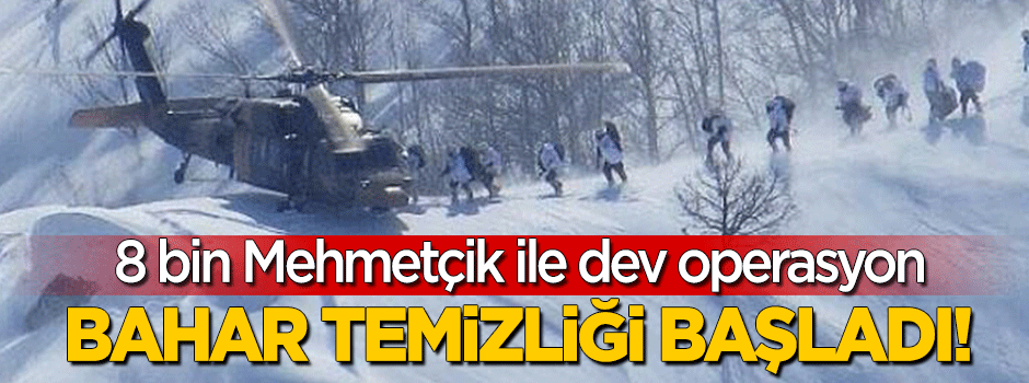 8 bin askerle dev operasyon!