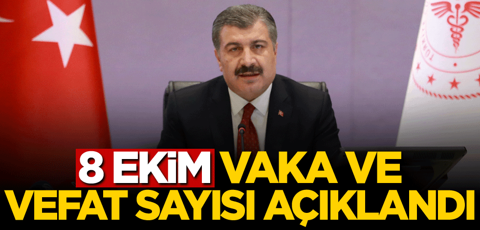 8 Ekim vaka ve vefat sayısı açıklandı
