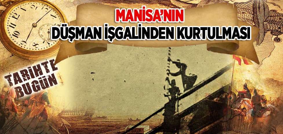 8 Eylül 1922: Manisa’nın Düşman İşgalinden Kurtulması