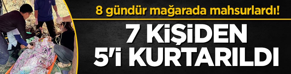 8 gündür mağarada mahsurlardı! 7 kişiden 5'i kurtarıldı