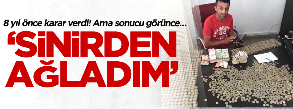 8 sene önce karar verdi! Ama sonucu görünce… ‘Sinirden ağladım’