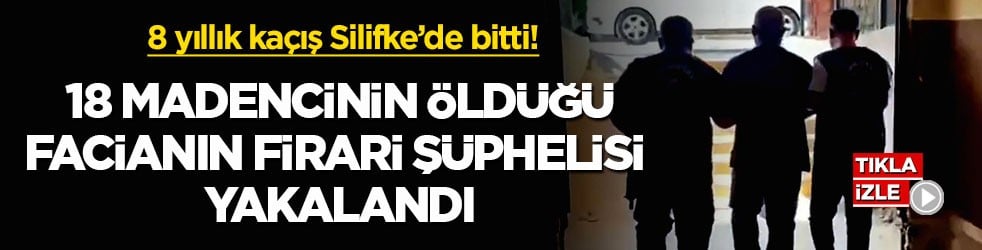 8 yıllık kaçış Silifke’de bitti! 18 madencinin öldüğü facianın firari şüphelisi yakalandı