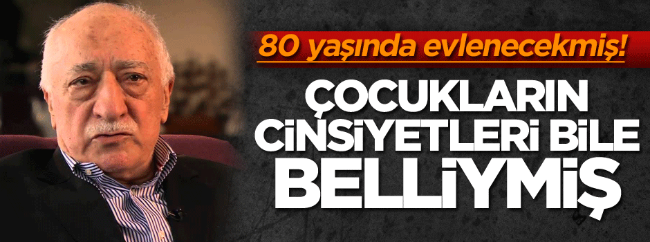 80 yaşında evlenecekmiş! Çocukların cinsiyetleri bile belliymiş