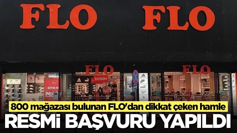 800 mağazarı bulunan FLO'dan şaşırtan hamle: Resmi başvuru yapıldı