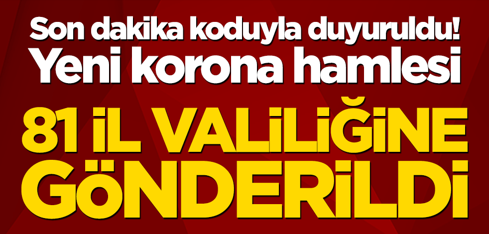 81 il valiliğine gönderildi! Maske takma zorunluluğunda yeni gelişme