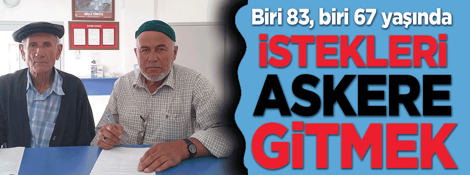 83 yaşında askerlik başvurusu yaptı