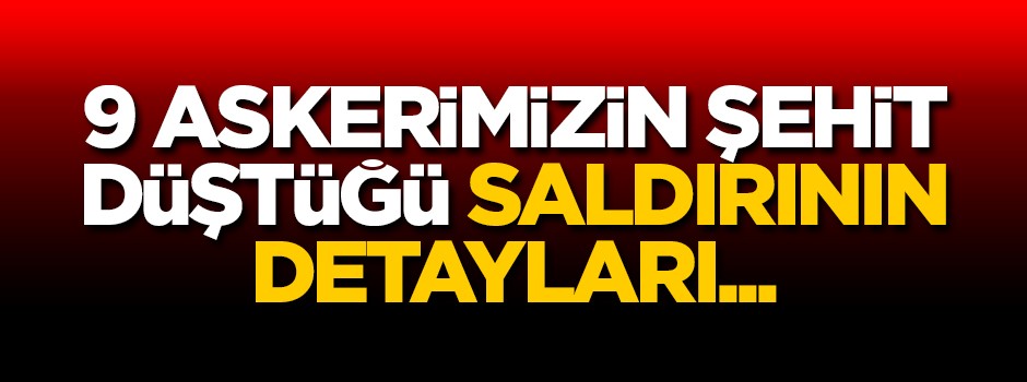 9 askerimiz böyle şehit düşmüş...