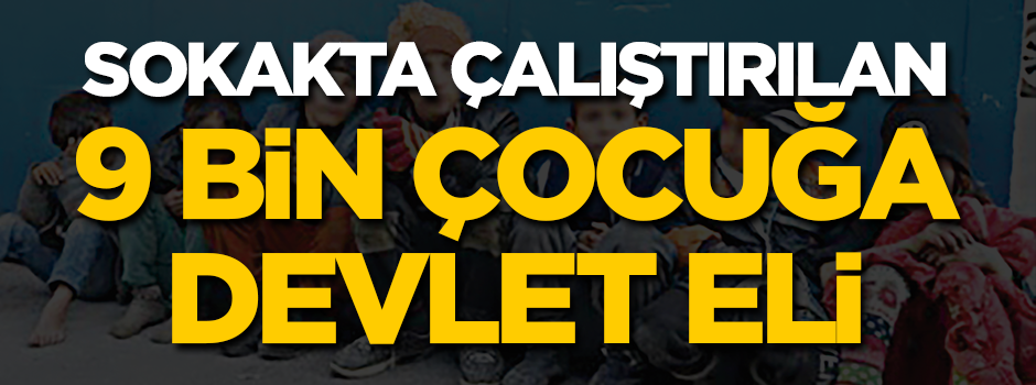 9 bine yakın çocuk sokaktan kurtarıldı