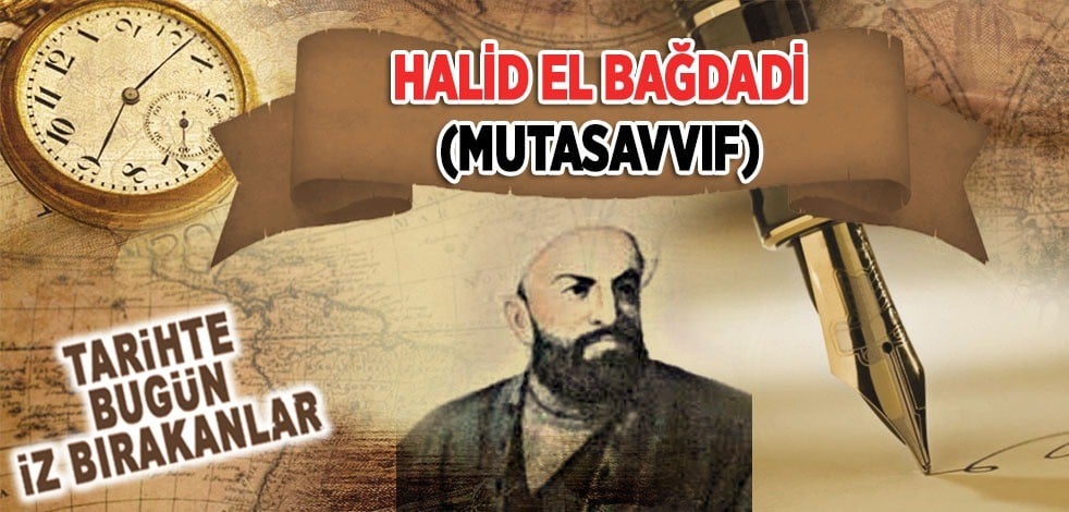 9 Haziran 1827: Mutasavvıf Hâlid El Bağdâdî'nin vefatı