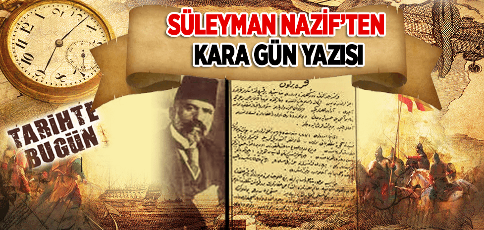9 Şubat 1919: Süleyman Nazif’ten Kara Gün Yazısı