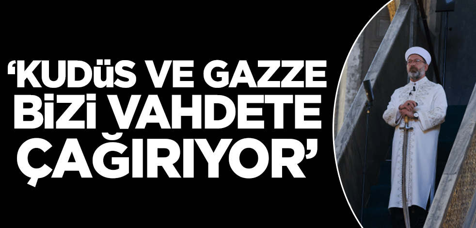 92 ülkeden 131 katılımcı Diyanet'te Gazze için toplandı! Prof. Erbaş: Kudüs ve Gazze bizi vahdete çağırıyor..