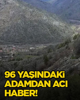 96 yaşındaki adamdan acı haber!