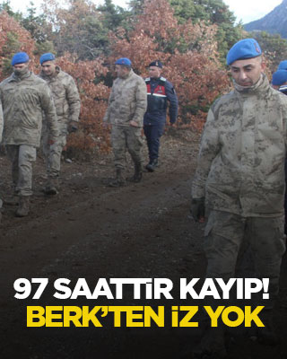 97 saattir kayıp! Berk’ten iz yok