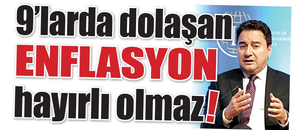 9’larda dolaşan enflasyon hayırlı olmaz