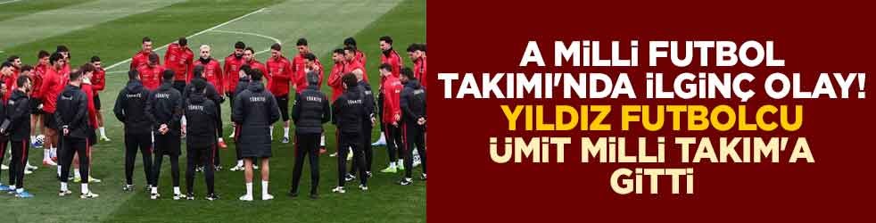 A Milli Futbol Takımı'nda ilginç olay! Yıldız futbolcu, Ümit Milli Takım'a gitti