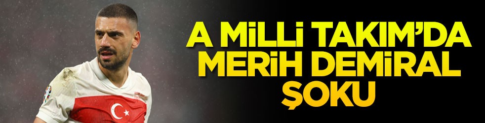 A Milli Takım’da Merih Demiral şoku