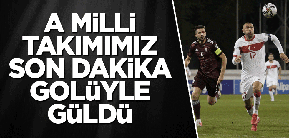 A Milli Takımımız son dakika golüyle güldü