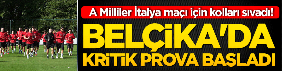 A Milliler İtalya maçı için kolları sıvadı! Belçika'da kritik prova başladı