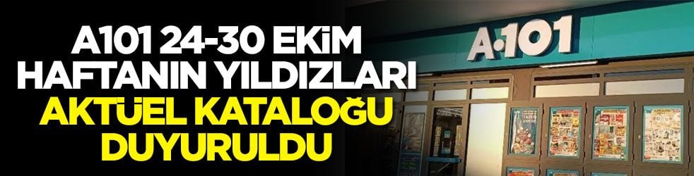 A101 24-30 Ekim haftanın yıldızları aktüel kataloğu duyuruldu