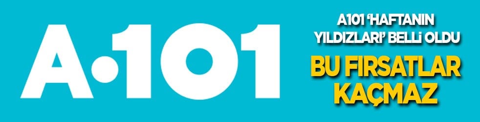A101 ‘haftanın yıldızları’ belli oldu! Bu fırsat kaçmaz