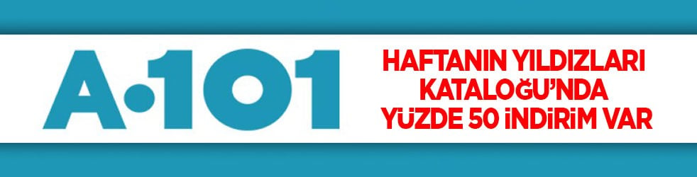 A101 Haftanın Yıldızları Kataloğu’nda yüzde 50 indirimler var