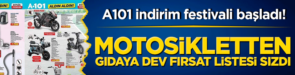 A101 indirim festivali başladı! Motosikletten gıdaya dev fırsat listesi sızdı!