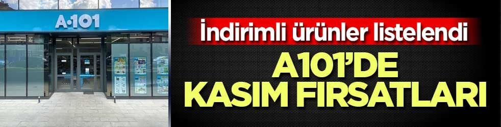 A101’de kasım fırsatları: Yağ, pirinç ve temizlik ürünlerinin fiyatları belli oldu