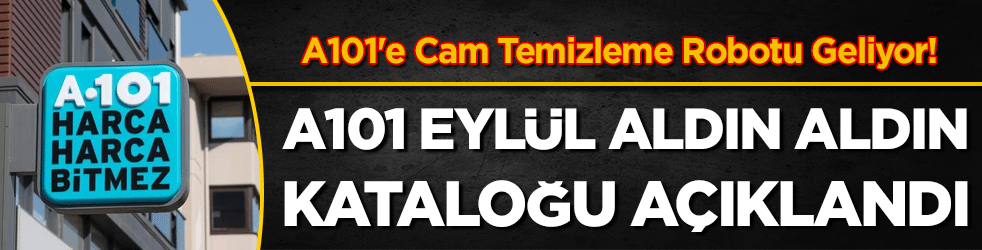 A101'e Cam Temizleme Robotu Geliyor! 10 Eylül 2026 A101 Aldın Aldın Kataloğu